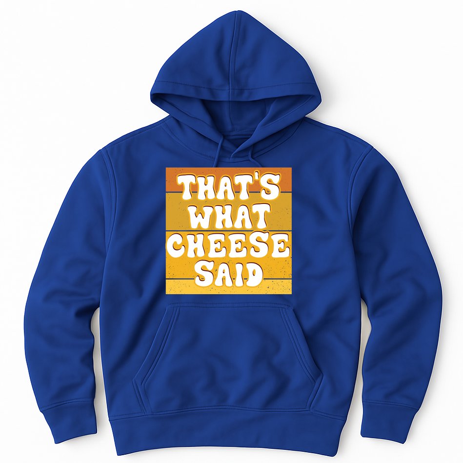 ThatS What Cheese Said Retro Wisconsin Cheese Pun Great Gift Hoodie