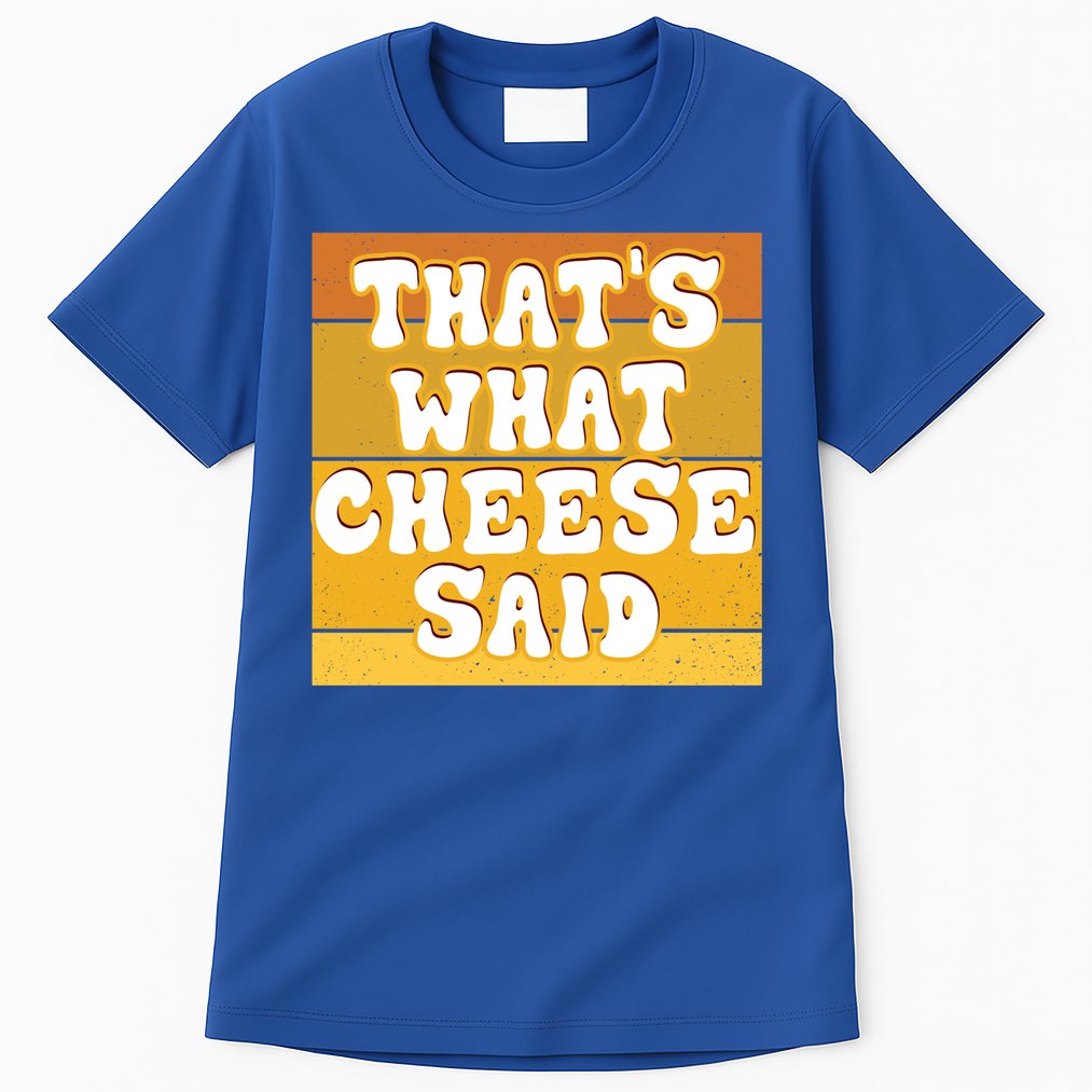 ThatS What Cheese Said Retro Wisconsin Cheese Pun Great Gift Tall T-Shirt