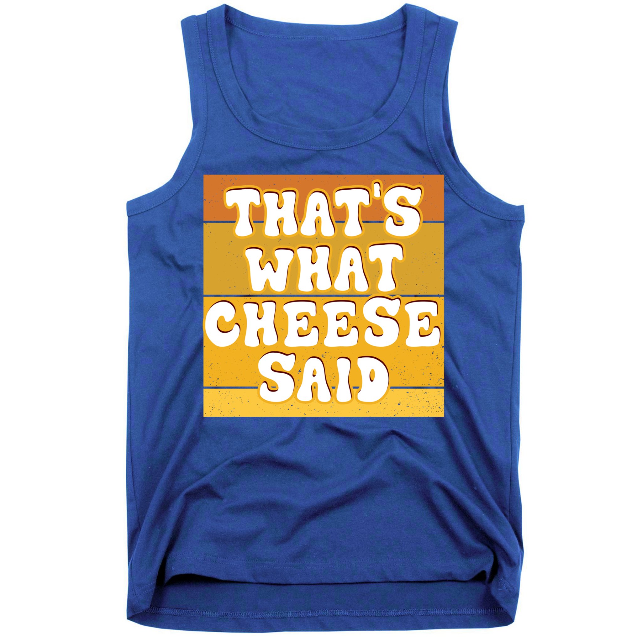 ThatS What Cheese Said Retro Wisconsin Cheese Pun Great Gift Tank Top
