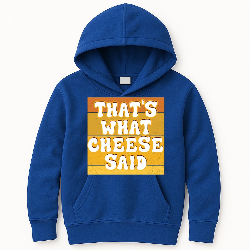 ThatS What Cheese Said Retro Wisconsin Cheese Pun Great Gift Kids Hoodie