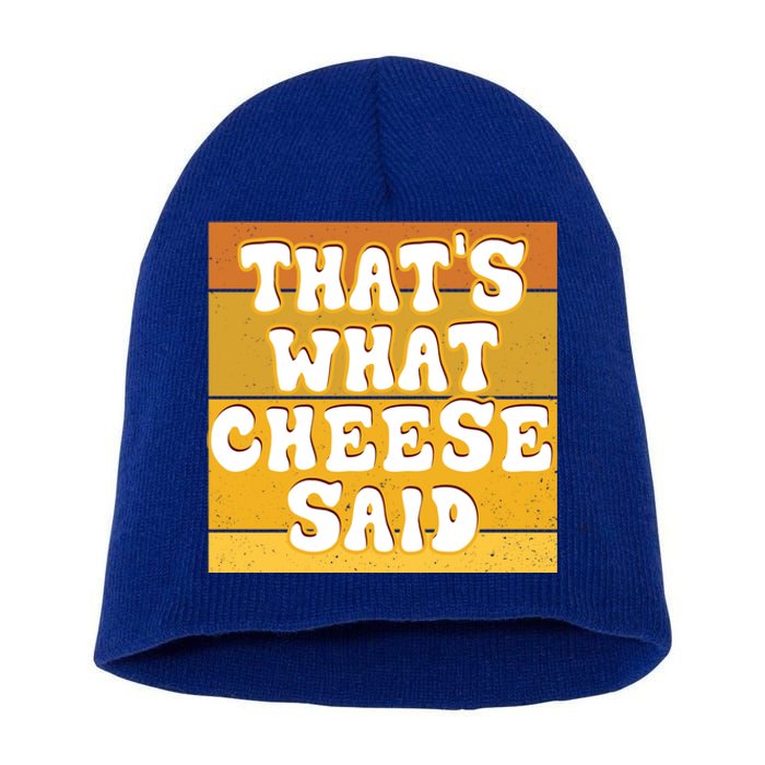 ThatS What Cheese Said Retro Wisconsin Cheese Pun Great Gift Short Acrylic Beanie