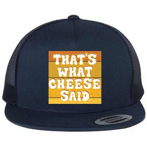 ThatS What Cheese Said Retro Wisconsin Cheese Pun Great Gift Flat Bill Trucker Hat