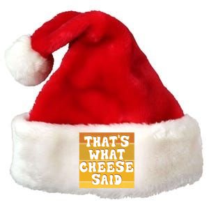 ThatS What Cheese Said Retro Wisconsin Cheese Pun Great Gift Premium Christmas Santa Hat