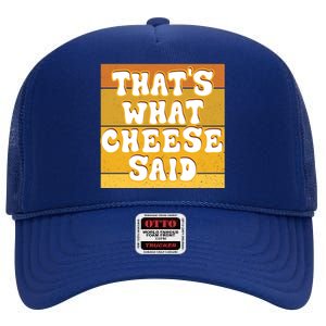 ThatS What Cheese Said Retro Wisconsin Cheese Pun Great Gift High Crown Mesh Back Trucker Hat