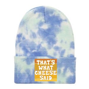 ThatS What Cheese Said Retro Wisconsin Cheese Pun Great Gift Tie Dye 12in Knit Beanie