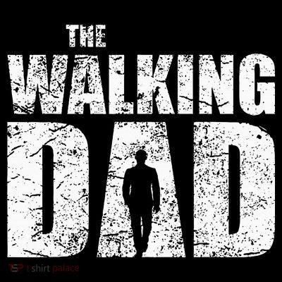 The Walking Dad Father Gifts Man Dead Retro Vintage Fun T-Shirt