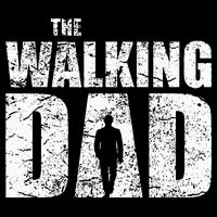 The Walking Dad Father Gifts Man Dead Retro Vintage Fun T-Shirt