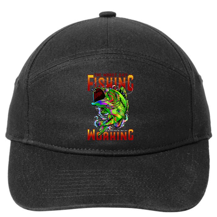 The Worst Day Fishing Is Better Than The Best Day Working 7-Panel Snapback Hat