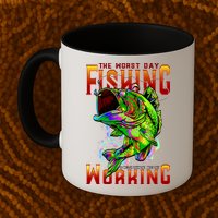 The Worst Day Fishing Is Better Than The Best Day Working Mug