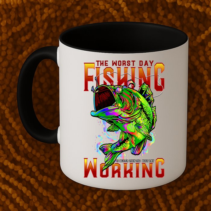 The Worst Day Fishing Is Better Than The Best Day Working Mug