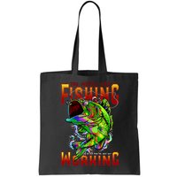 The Worst Day Fishing Is Better Than The Best Day Working Bag