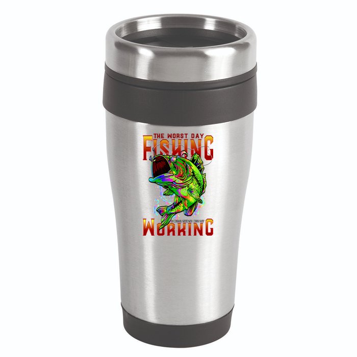 The Worst Day Fishing Is Better Than The Best Day Working 16oz Travel Tumbler