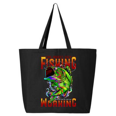 The Worst Day Fishing Is Better Than The Best Day Working 25L Jumbo Tote