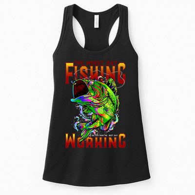 The Worst Day Fishing Is Better Than The Best Day Working Womens Tank Top