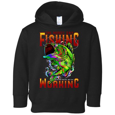The Worst Day Fishing Is Better Than The Best Day Working Toddler Hoodie