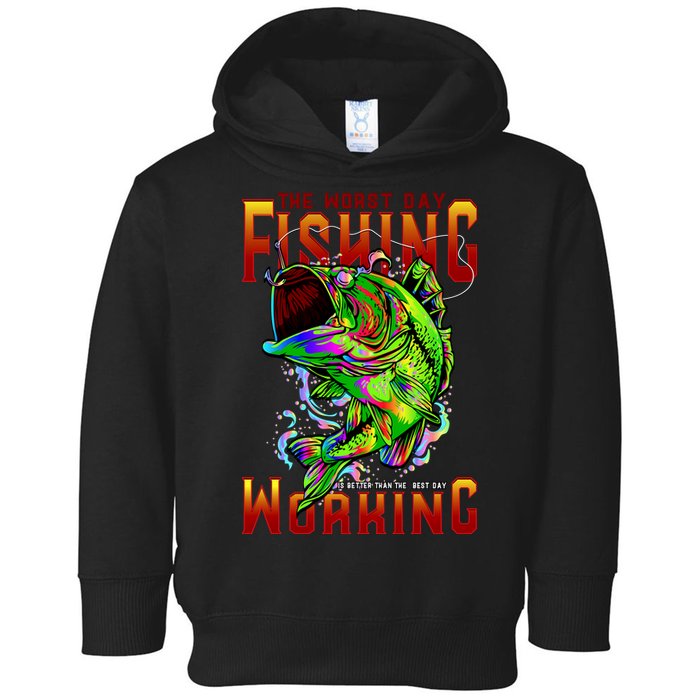 The Worst Day Fishing Is Better Than The Best Day Working Toddler Hoodie