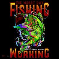 The Worst Day Fishing Is Better Than The Best Day Working Tank Top