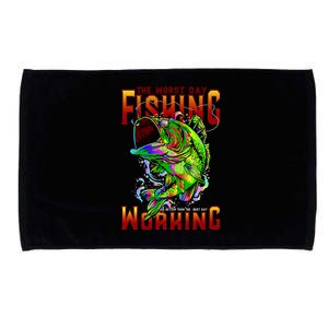 The Worst Day Fishing Is Better Than The Best Day Working Microfiber Hand Towel