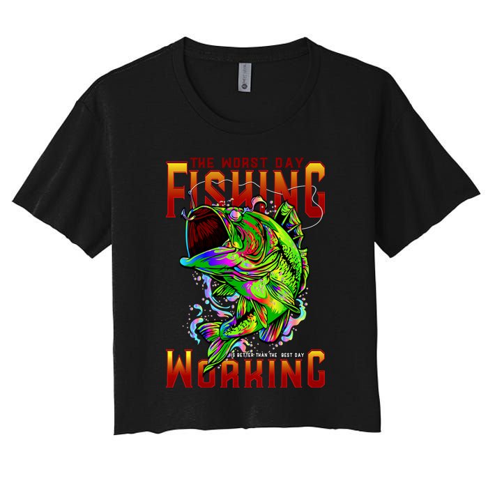 The Worst Day Fishing Is Better Than The Best Day Working Crop Top