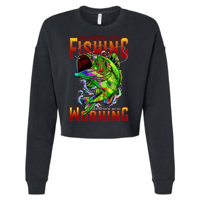 The Worst Day Fishing Is Better Than The Best Day Working Cropped Pullover Crew