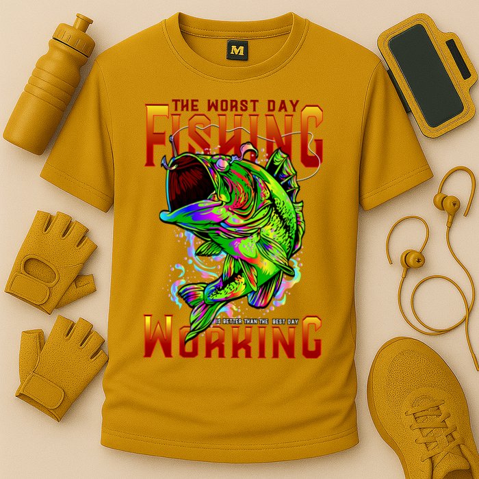 The Worst Day Fishing Is Better Than The Best Day Working Performance Shirt