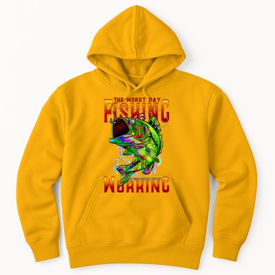 The Worst Day Fishing Is Better Than The Best Day Working Hoodie