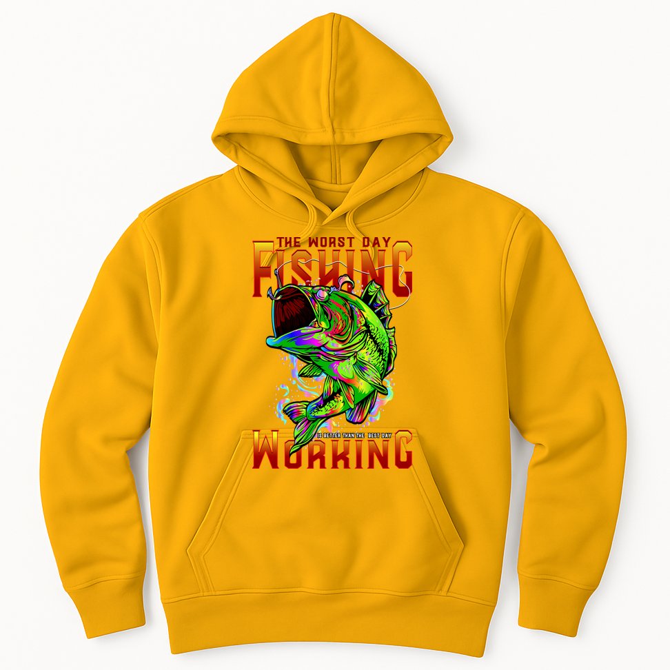 The Worst Day Fishing Is Better Than The Best Day Working Hoodie