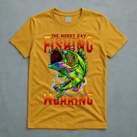 The Worst Day Fishing Is Better Than The Best Day Working T-Shirt