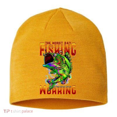 The Worst Day Fishing Is Better Than The Best Day Working Sustainable Beanie