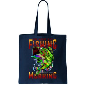 The Worst Day Fishing Is Better Than The Best Day Working Tote Bag