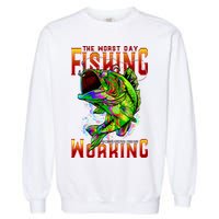 The Worst Day Fishing Is Better Than The Best Day Working Garment-Dyed Sweatshirt