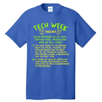 Tech Week Definition Theatre Rehearsal Gift Tall T-Shirt