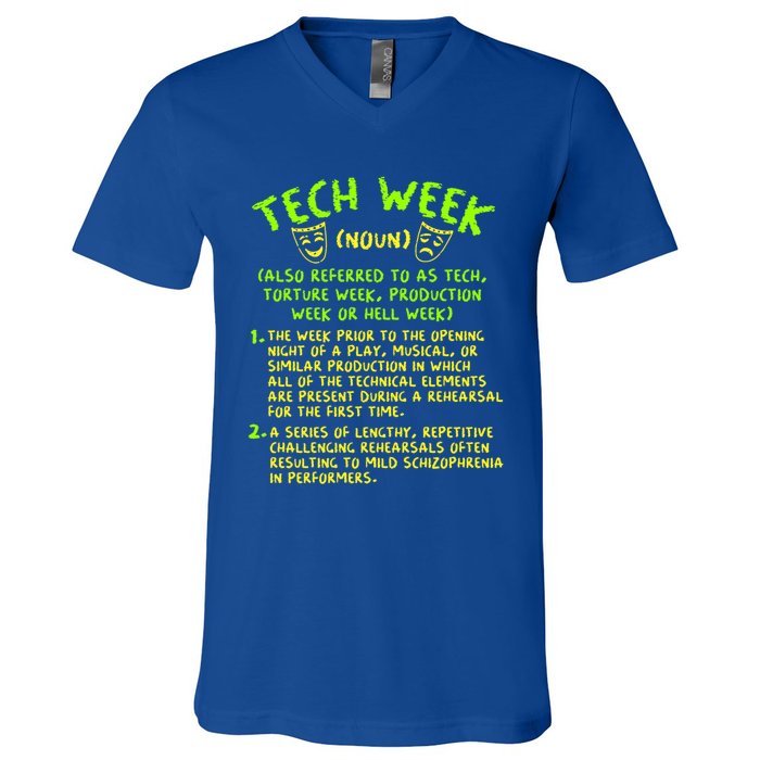 Tech Week Definition Theatre Rehearsal Gift V-Neck T-Shirt