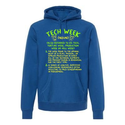 Tech Week Definition Theatre Rehearsal Gift Premium Hoodie