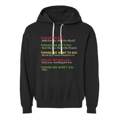 Things We Did Built This City Shot The Sheriff Start Funny Garment-Dyed Fleece Hoodie