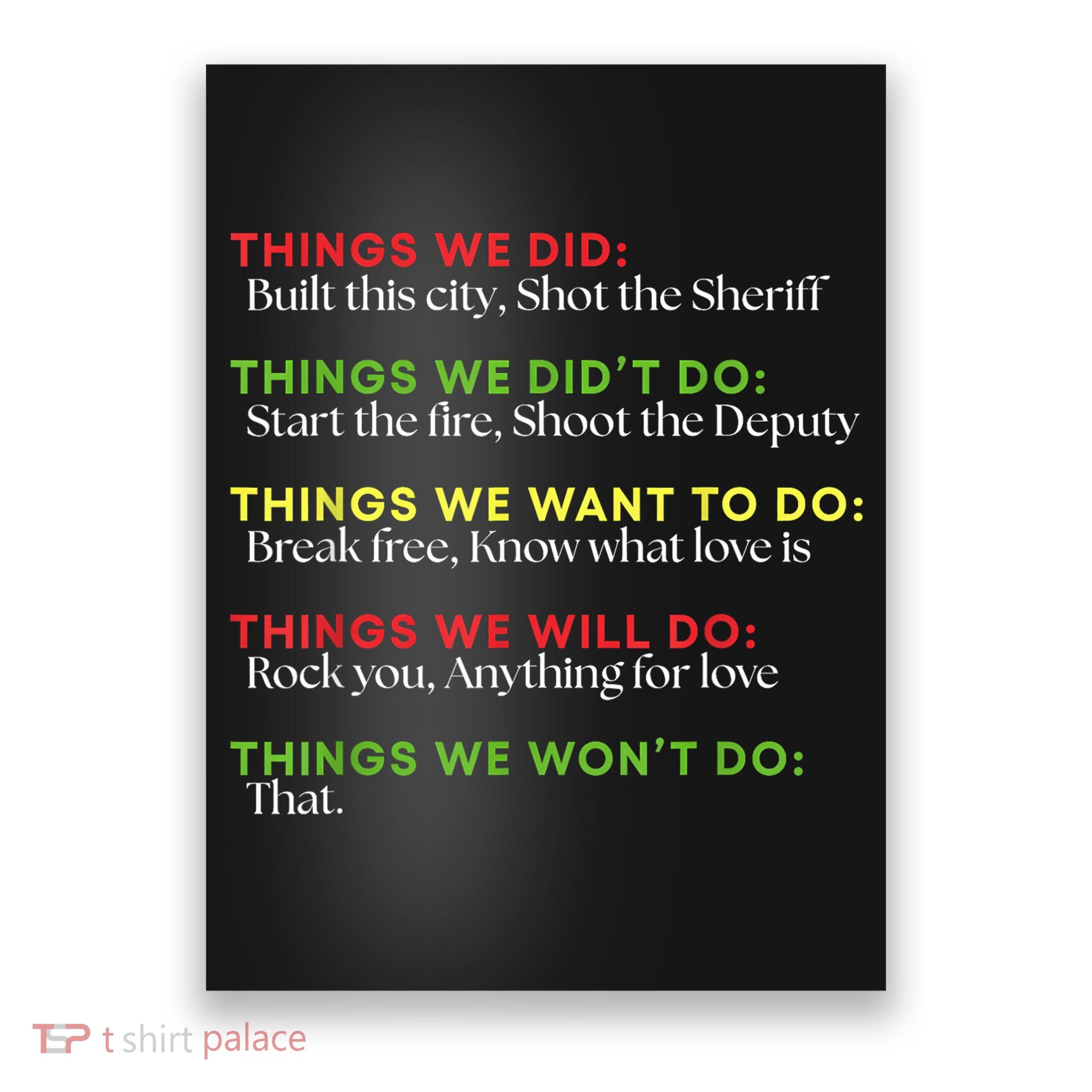 Things We Did Built This City Shot The Sheriff Start Funny Poster