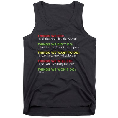 Things We Did Built This City Shot The Sheriff Start Funny Tank Top