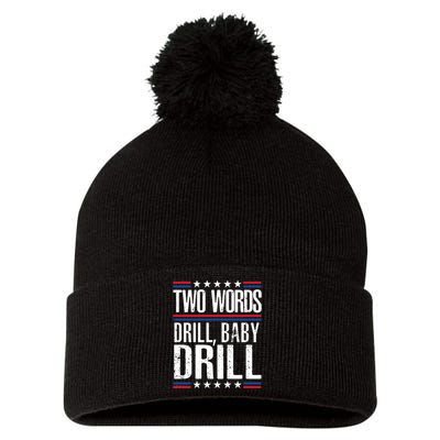 Two Words Drill Baby Drill Funny Political Gift Premium Pom Pom 12in Knit Beanie