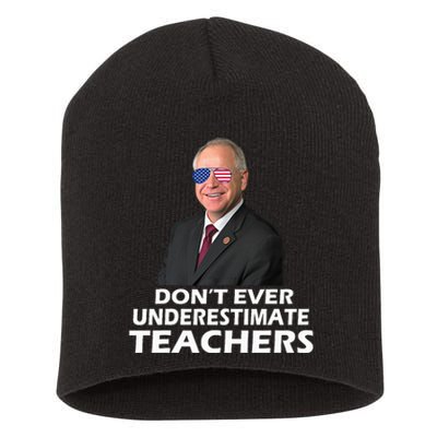 Tim Walz Don’T Ever Underestimate Teachers Tim Walz 2024 For President Short Acrylic Beanie