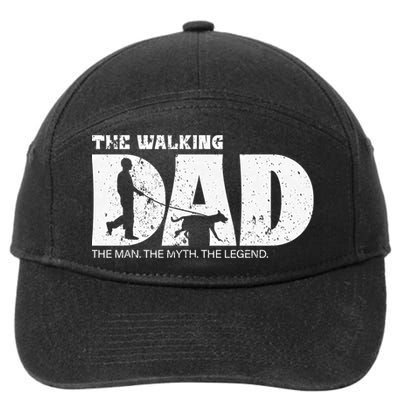 The Walking Dad The The Myth The Legend Meaningful Gift 7-Panel Snapback Hat