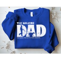 The Walking Dad The The Myth The Legend Meaningful Gift Sweatshirt