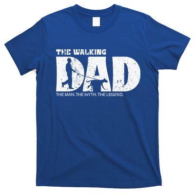 The Walking Dad The The Myth The Legend Meaningful Gift T-Shirt