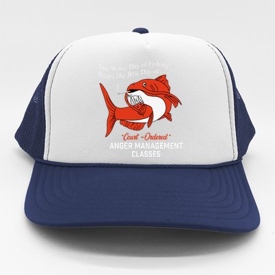 The Worst Day Of Fishing Beats The Best Days Of Anger Management Session Smoking Trucker Hat