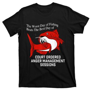 The Worst Day of Fishing Beats The Best Day of Court Ordered T-Shirt