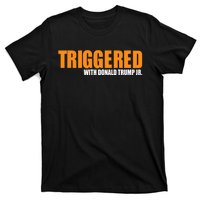 Triggered With Donald Trump T-Shirt