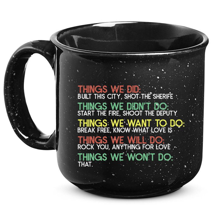 Things We Did Built This City Shot The Sherife Things We 15oz Campfire Ceramic Mug