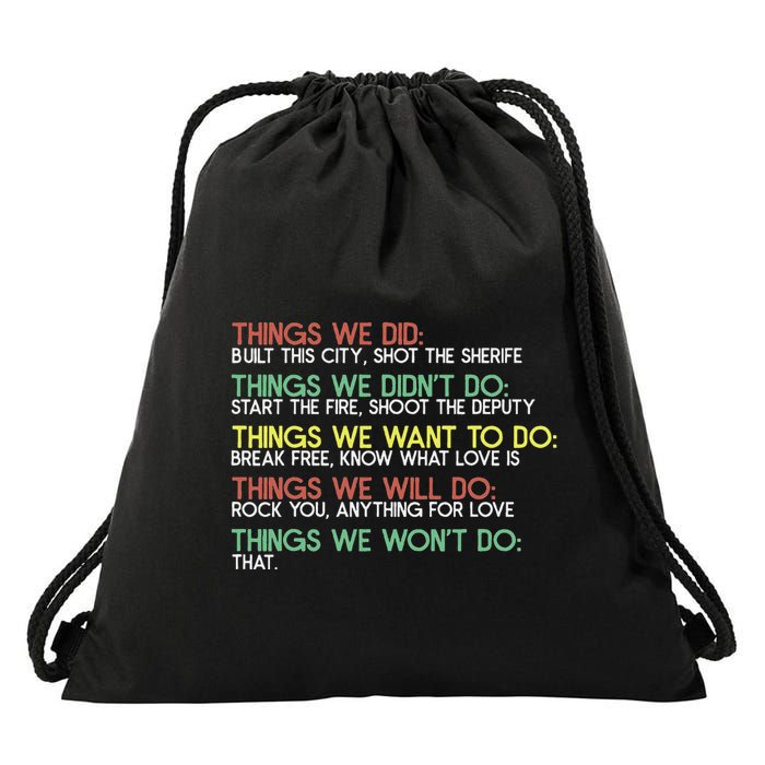 Things We Did Built This City Shot The Sherife Things We Drawstring Bag