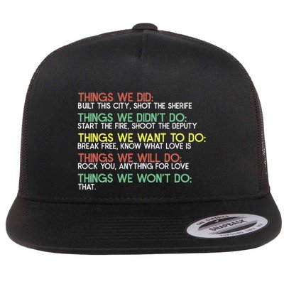 Things We Did Built This City Shot The Sherife Things We Flatbill Hat