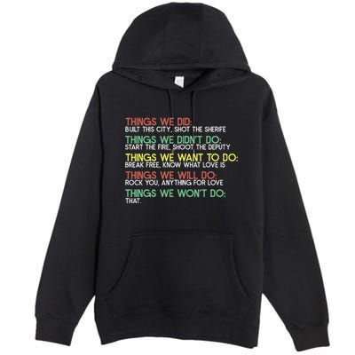 Things We Did Built This City Shot The Sherife Things We Premium Pullover Hoodie