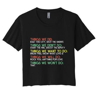 Things We Did Built This City Shot The Sherife Things We Crop Top